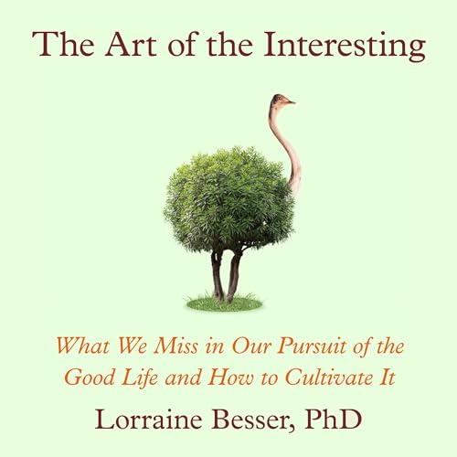 The Art of the Interesting By Lorraine Besser PhD