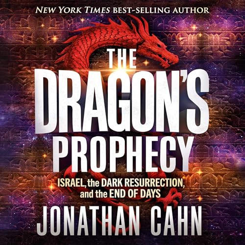 The Dragon's Prophecy By Jonathan Cahn