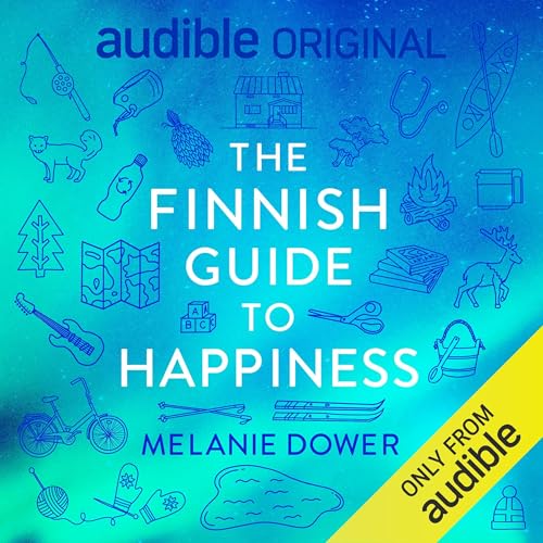 The Finnish Guide to Happiness By Melanie Dower