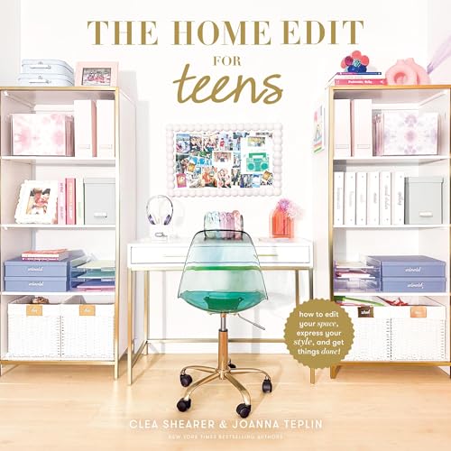 The Home Edit for Teens By Clea Shearer, Joanna Teplin