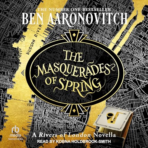 The Masquerades of Spring By Ben Aaronovitch