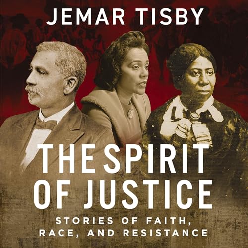 The Spirit of Justice By Jemar Tisby