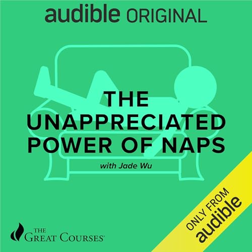 The Unappreciated Power of Naps By Jade Wu, The Great Courses