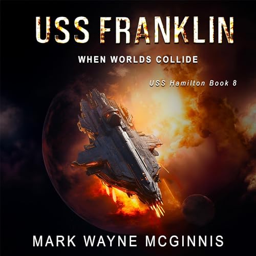 USS Franklin: When Worlds Collide By Mark Wayne McGinnis