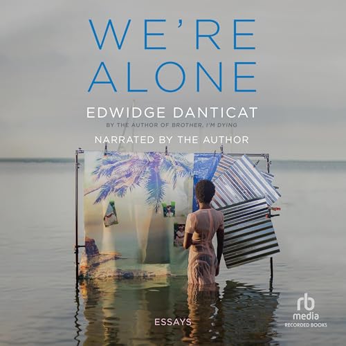 We're Alone By Edwidge Danticat