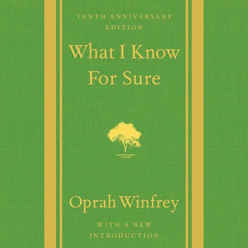 What I Know for Sure Tenth Anniversary Edition By Oprah Winfrey