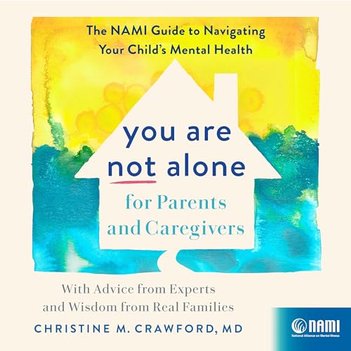 You Are Not Alone for Parents and Caregivers By Christine M. Crawford