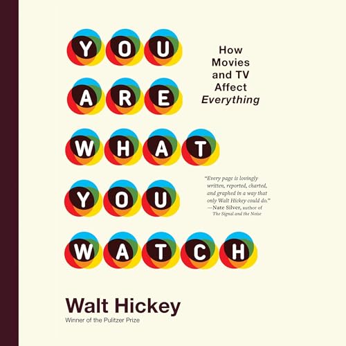 You Are What You Watch By Walt Hickey