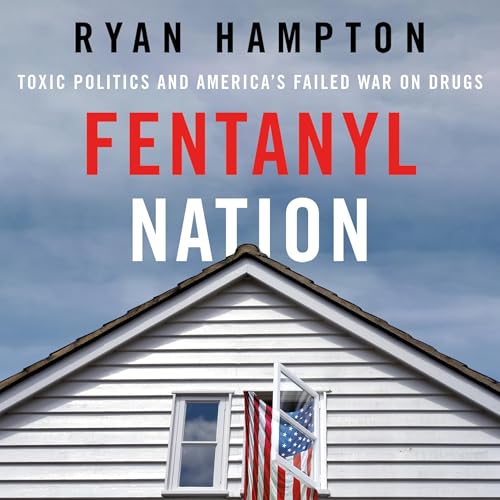 Fentanyl Nation By Ryan Hampton