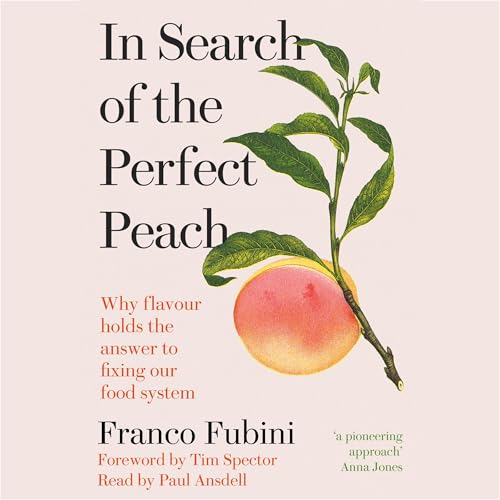 In Search of the Perfect Peach By Franco Fubini