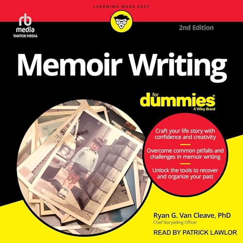 Memoir Writing for Dummies, 2nd Edition By Ryan G. Van Cleave PhD