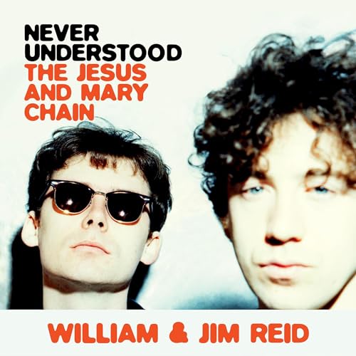 Never Understood By William Reid, Jim Reid