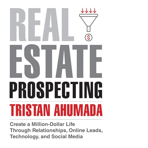 Real Estate Prospecting By Tristan Ahumada