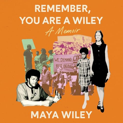 Remember, You Are a Wiley By Maya Wiley