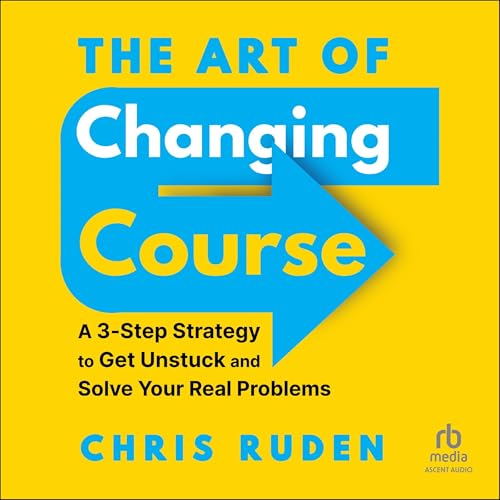 The Art of Changing Course By Chris Ruden