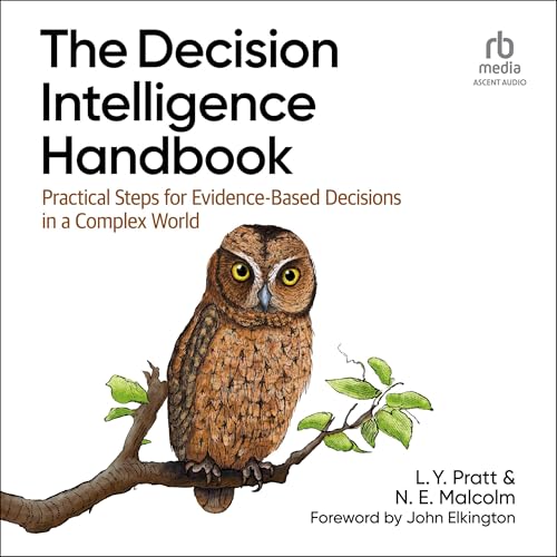 The Decision Intelligence Handbook By L. Y. Pratt, N.E. Malcolm