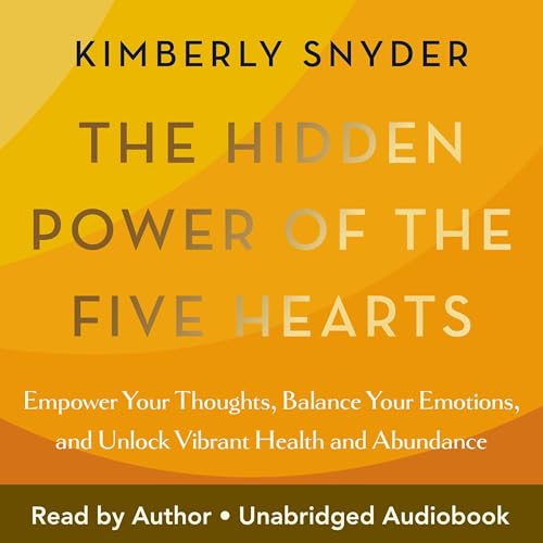 The Hidden Power of the Five Hearts By Kimberly Snyder