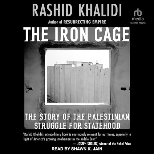 The Iron Cage By Rashid Khalidi