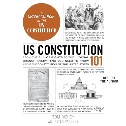 US Constitution 101 By Tom Richey, Peter Paccone