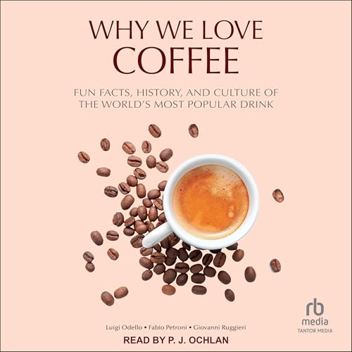 Why We Love Coffee By Luigi Odello