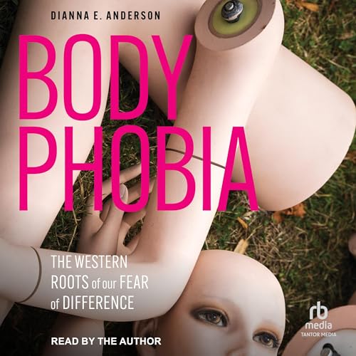 Body Phobia By Dianna E. Anderson