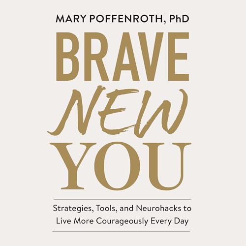 Brave New You By Mary Poffenroth PhD