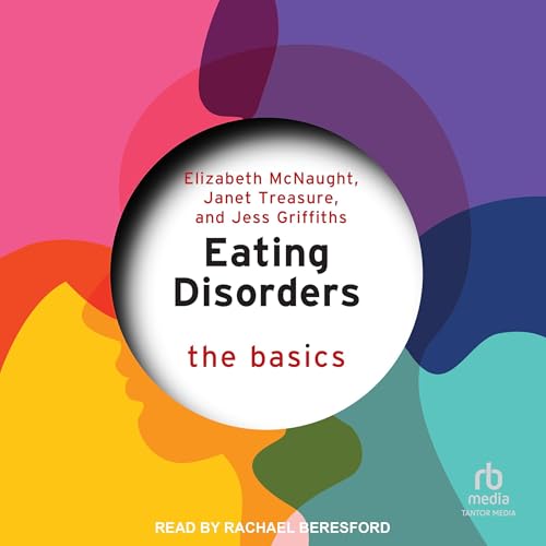 Eating Disorders By Elizabeth McNaught, Janet Treasure, Jess Griffiths