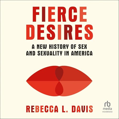 Fierce Desires By Rebecca L. Davis