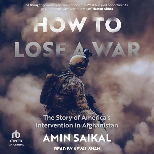 How to Lose a War By Amin Saikal