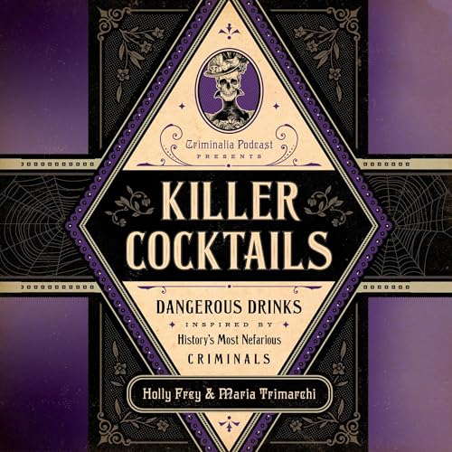 Killer Cocktails By Holly Frey, Maria Trimarchi