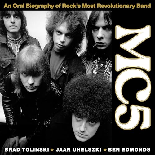 MC5 By Brad Tolinski, Jaan Uhelszki, Ben Edmonds