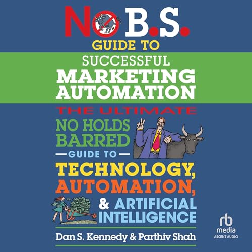 No B.S. Guide to Successful Marketing Automation By Dan S. Kennedy