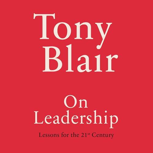 On Leadership By Tony Blair