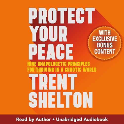 Protect Your Peace By Trent Shelton