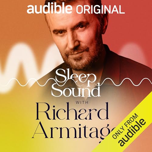 Sleep Sound with Richard Armitage By Audible Sleep