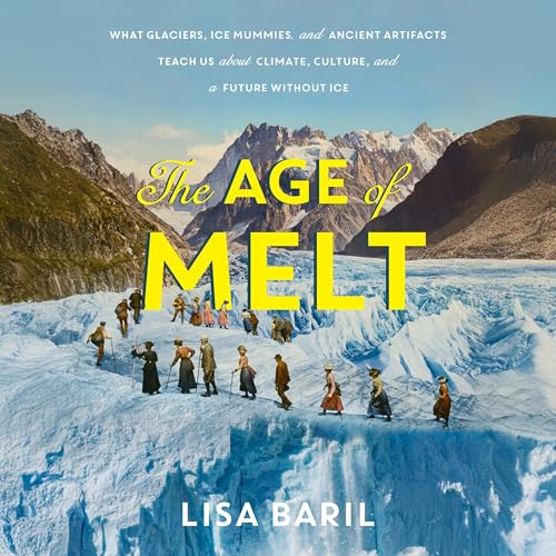 The Age of Melt By Lisa Baril