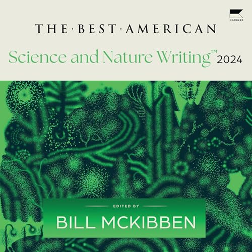 The Best American Science and Nature Writing 2024 By Bill McKibben, Jaime Green