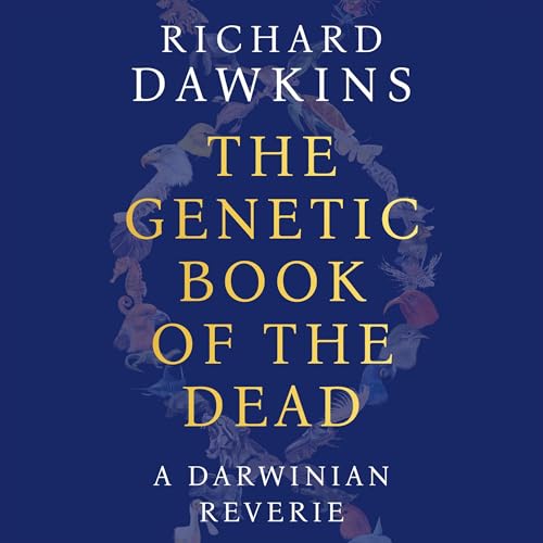 The Genetic Book of the Dead By Richard Dawkins