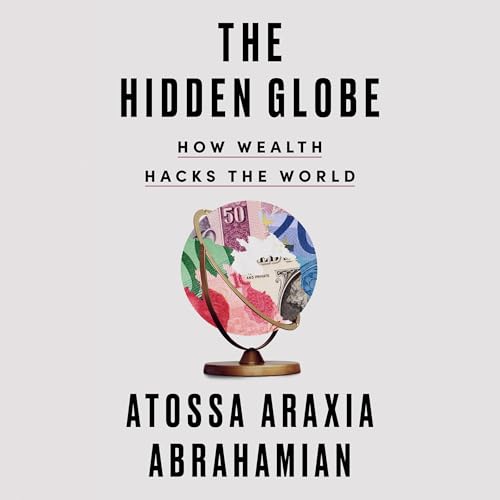 The Hidden Globe By Atossa Araxia Abrahamian