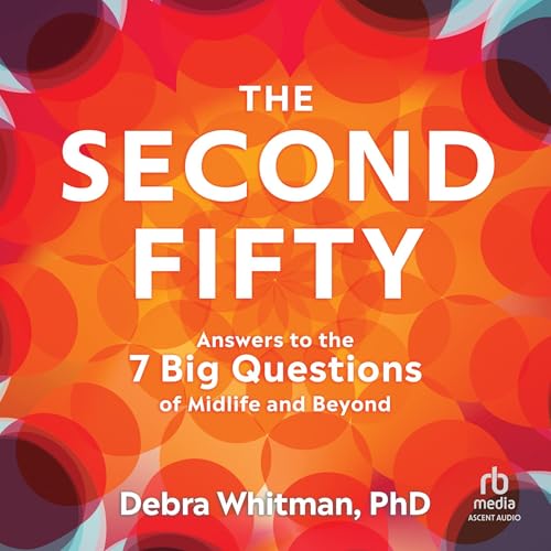 The Second Fifty By Debra Whitman PhD