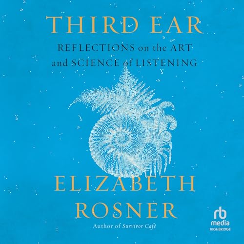 Third Ear By Elizabeth Rosner