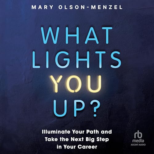 What Lights You Up? By Mary Olson-Menzel