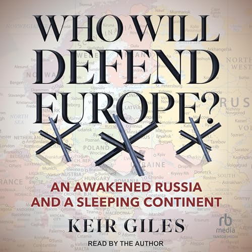 Who Will Defend Europe? By Keir Giles