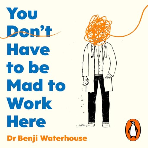 You Don't Have to Be Mad to Work Here By Benji Waterhouse