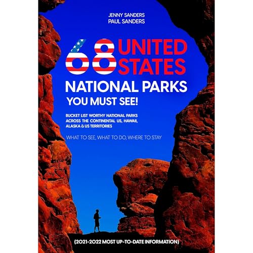 68 United States National Parks You Must See! By Jenny Sanders, Paul Sanders