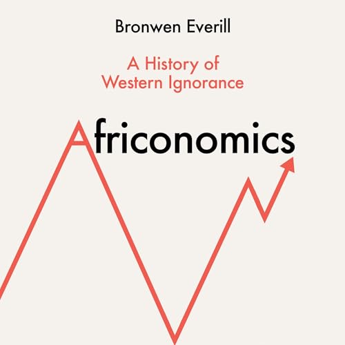 Africonomics By Bronwen Everill