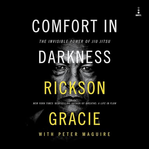 Comfort in Darkness By Rickson Gracie