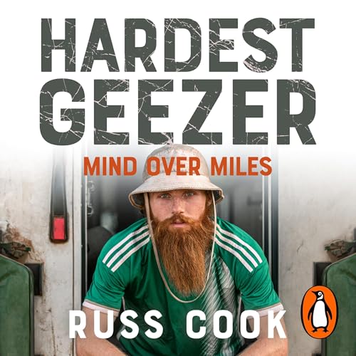 Hardest Geezer By Russ Cook