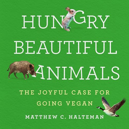 Hungry Beautiful Animals By Matthew C. Halteman