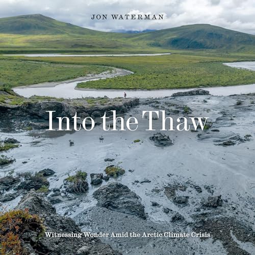 Into the Thaw By Jon Waterman